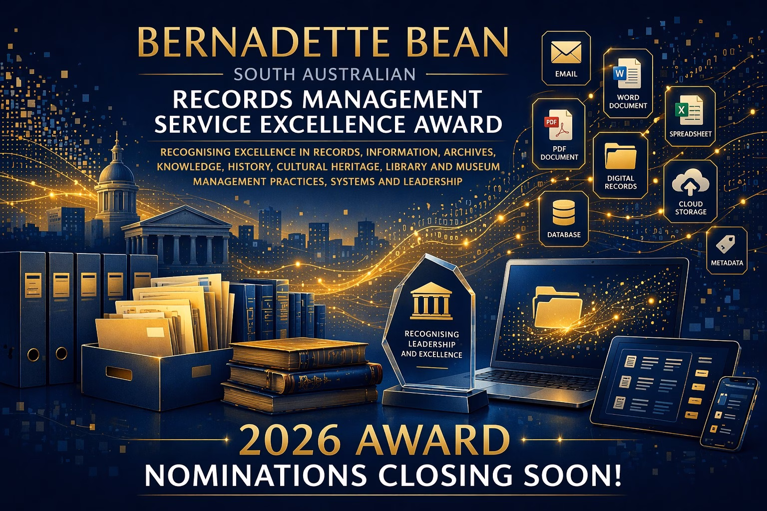 Alt Text: Dark blue and gold coloured image of a records, information, archives, library, museum, history and cultural heritage collection objects with the words “Bernadette Bean South Australia Records Management Service Excellence Award” displayed at the top of the image, and the words “2026 Award Nominations Closing Soon” displayed at the bottom of the image, used for promoting the 2026 BBSARM Award Nominations are closing soon