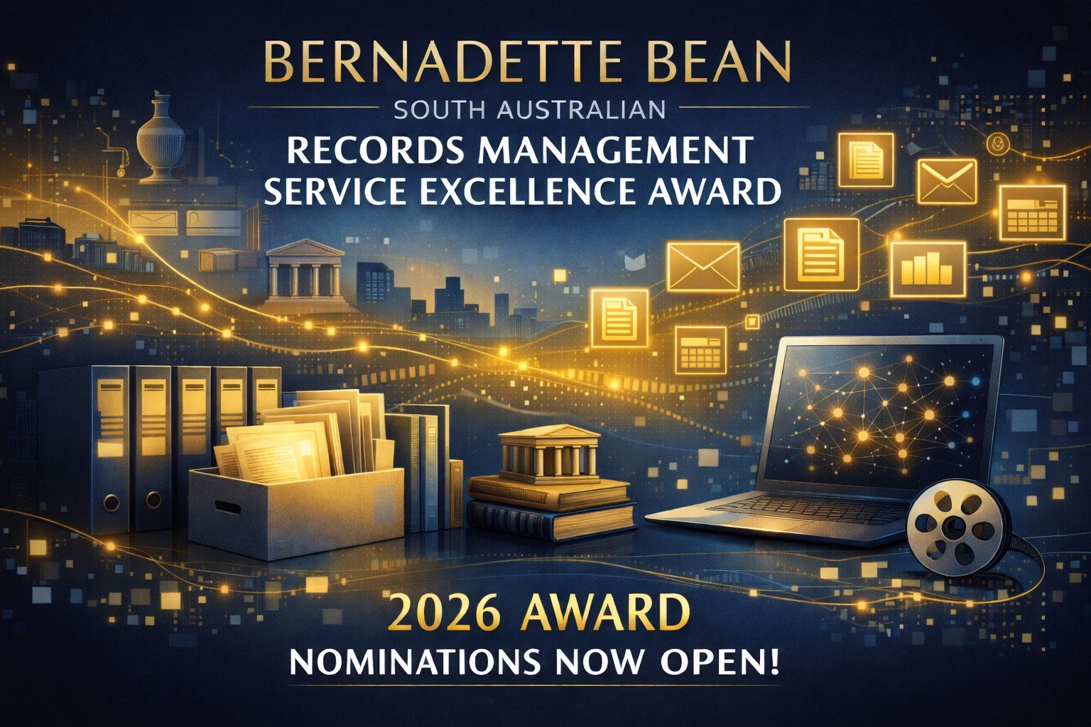 Dark blue and gold coloured image of a records, information, archives, library, museum, history and cultural heritage collection objects with the words “Bernadette Bean South Australia Records Management Service Excellence Award” displayed at the top of the image, and the words “2026 Award Nominations Now Open” displayed at the bottom of the image, used for promoting the 2026 BBSARM Award Nominations are now open.